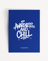 Awareness and Chill — Art Print