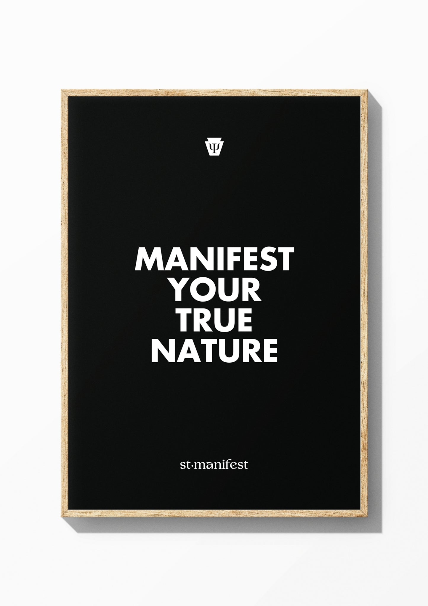 Manifest Your True Nature — Wooden Frame Print